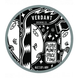 Verdant Brewing Co People, Money, Space, Time