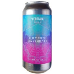 Verdant Brewing Co They Went On Forever