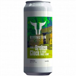 Rivington Brewing Co - Even A Broken Clock Is Right Twice A Day - Left Field Beer