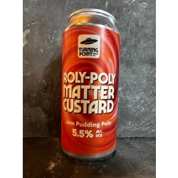 Turning Point Brew Co. Roly-Poly Matter Custard Turning Point Brew Co. Roly-Poly Matter Custard