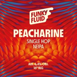 Funky Fluid  Peacharine  Single Hop NEIPA - Browarium