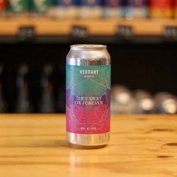 Verdant Brewing Co They Went On Forever