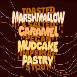 One Drop Brewing Co Toasted Marshmallow & Salted Caramel Pecan Mudcake Imperial Pastry Stout