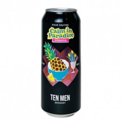 Ten Men Brewery Calm In Paradise: Pineapple - Beerfreak