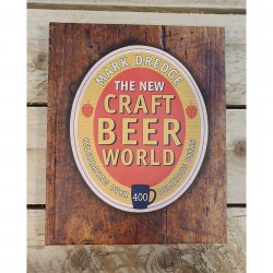 The New Craft Beer World: Celebrating over 400 delicious beers - Book by Mark Dredge - The Epicurean