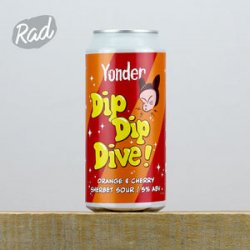 Yonder Dip Dip Dive - Radbeer