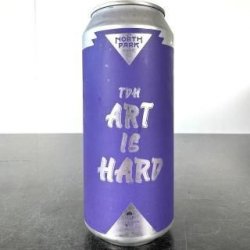North Park Beer Company TDH Art Is Hard: Purple Label North Park Beer Company TDH Art Is Hard: Purple Label
