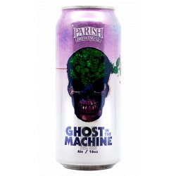 Parish Brewing Co. Ghost In The Machine Parish Brewing Co. Ghost In The Machine