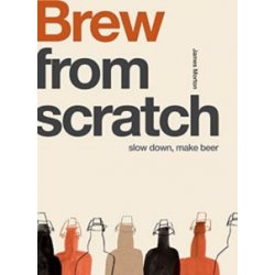 Brew : Slow Down, Make Beer by James Morton - waterintobeer