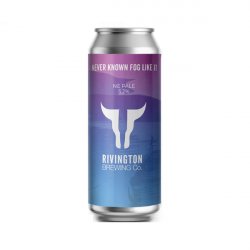 Rivington Brewing Co. Never Known Fog Like It - Elings