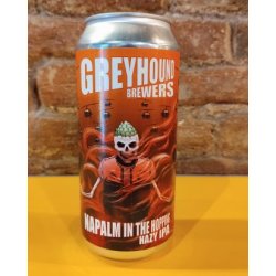 Greyhound  Napalm In the Hopping - La Buena Cerveza