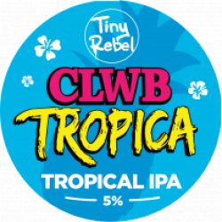 Tiny Rebel Clwb Tropica (Keg) - Pivovar