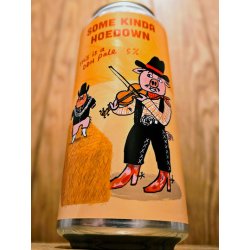 Pretty Decent Beer Co Some Kinda Hoedown