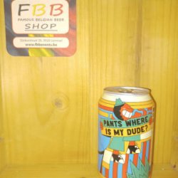 Pants where is my dude? - Famous Belgian Beer