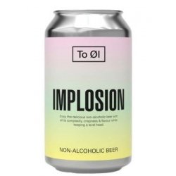 To Øl Implosion 330ML - Drink Store