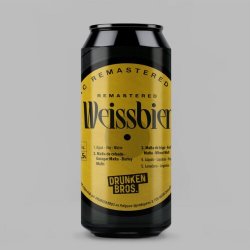 Remastered Weissbier - Drunken Bros - Drunken Bros