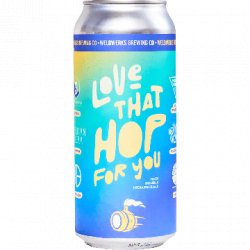 Weldwerks Brewing Co Love That Hop For You - Half Time