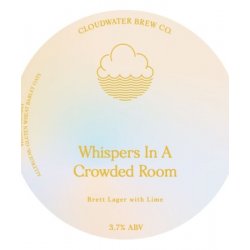 Whispers In A Crowded Room  Cloudwater - Craft Beer Dealer