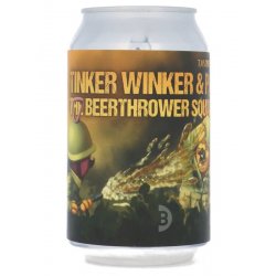 Lobik TINKER WINKER AND PO, THE BEERTHOWER SQUAD