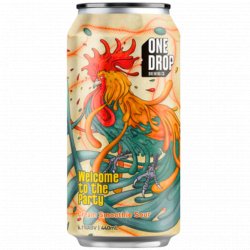 One Drop Brewing Co Welcome To the Party