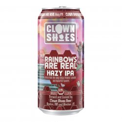 Clown Shoes, Rainbows Are Real, Hazy IPA, 6.9%, 473ml - The Epicurean