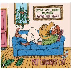 Fat Orange Cat Brew Co. Stay At Home Dad With No Kids