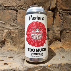 Pastore: Too Much: Eton Mess - The Dead Crafty Beer Company