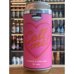 Pressure Drop  Call Me!  Coconut & Lime Sour - Clapton Craft