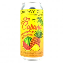 Energy City Bistro Cabana Pineapple & Watermelon Sour - CraftShack