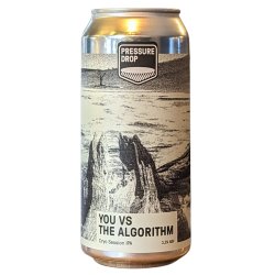 Pressure Drop You vs The Algorithm Cryo Session IPA 440ml (3.32%) - Indiebeer