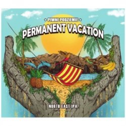 PIWNE PODZIEMIE PERMANENT VACATION  Hazy IPA - Sklep Impuls