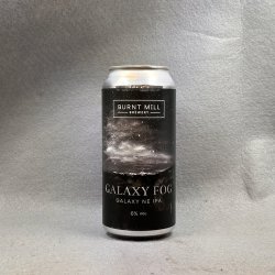 Burnt Mill	Galaxy Fog - Beermoth