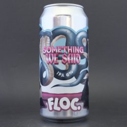 Floc - Something We Said - 6% (440ml) - Ghost Whale