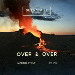 Burnt Mill Brewery Over & Over Burnt Mill Brewery Over & Over