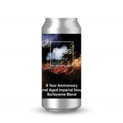 Ārpus Brewing Co. 8 Year Anniversary Barrel Aged Imperial Stout X Barleywine Blend