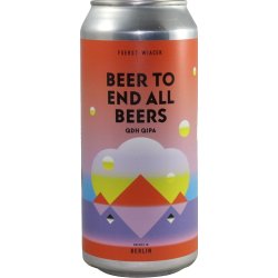 FUERST WIACEK Berlin  Beer To End All Beers