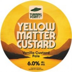 Turning Point Brew Co. Yellow Matter Custard