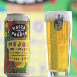 Hasta Pronto Mejor No Hablar (de ciertas cosas)