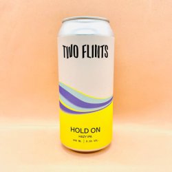 Two Flints Brewery. Hold On [Hazy IPA] - Alpha Bottle Shop & Tap