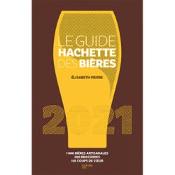 Guide Hachette des bières 2021 – 384 Pages – Elisabeth Pierre - Find a Bottle