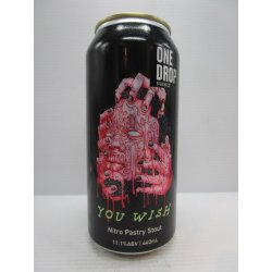 One Drop Brewing Co YOU WISH*
