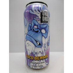 One Drop Brewing Co COCO BEWARE*