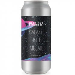 Beer Hut Brewing Co. Galaxy Full of Mosaic Beer Hut Brewing Co. Galaxy Full of Mosaic