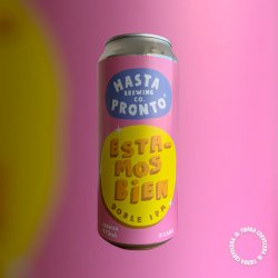 Hasta Pronto Brewing Co. Estamos Bien Hasta Pronto Brewing Co. Estamos Bien