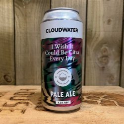 Cloudwater Brew Co.. I Wish it Could be Citra Every Day - Yard House Tynemouth