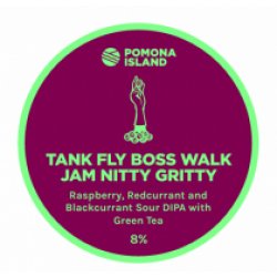 Pomona Island Brew Co. TANK FLY BOSS WALK JAM NITTY GRITTY