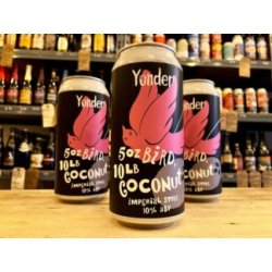 Yonder  5oz Bird 10lb Coconut  Imperial Stout - Wee Beer Shop