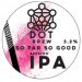 Dot Brew So Far So Good Session IPA 