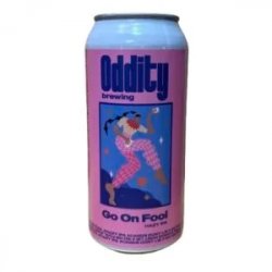 Oddity Brewing Go On Fool