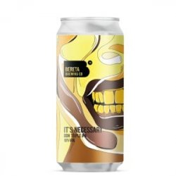 BERETA - It's Necessary - Bereta Brewing Co.